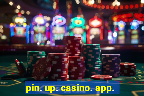 pin. up. casino. app.